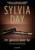 Day Sylvia In gioco per te. The crossfire series. Vol. 4